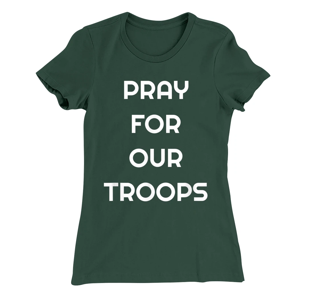 Pray For Our Troops T-Shirt, Women T-Shirt
