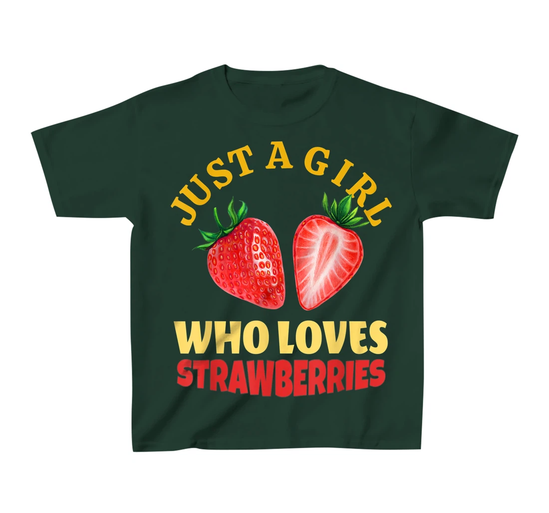 Just A Girl Who Loves Strawberries Strawberry Fruit Design T-Shirt, Kid T-Shirt and Women T-Shirt
