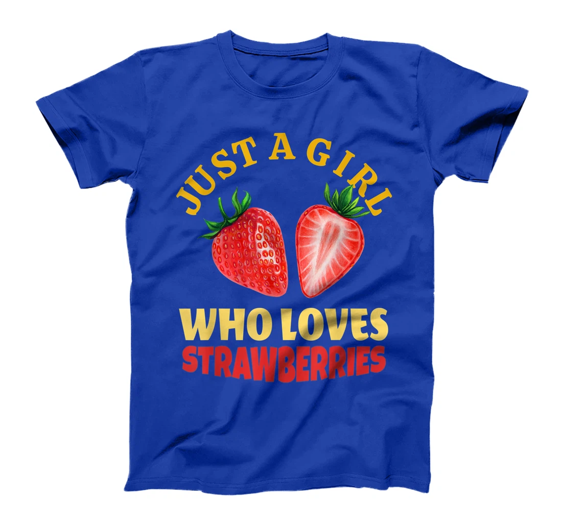 Just A Girl Who Loves Strawberries Strawberry Fruit Design T-Shirt, Kid T-Shirt and Women T-Shirt