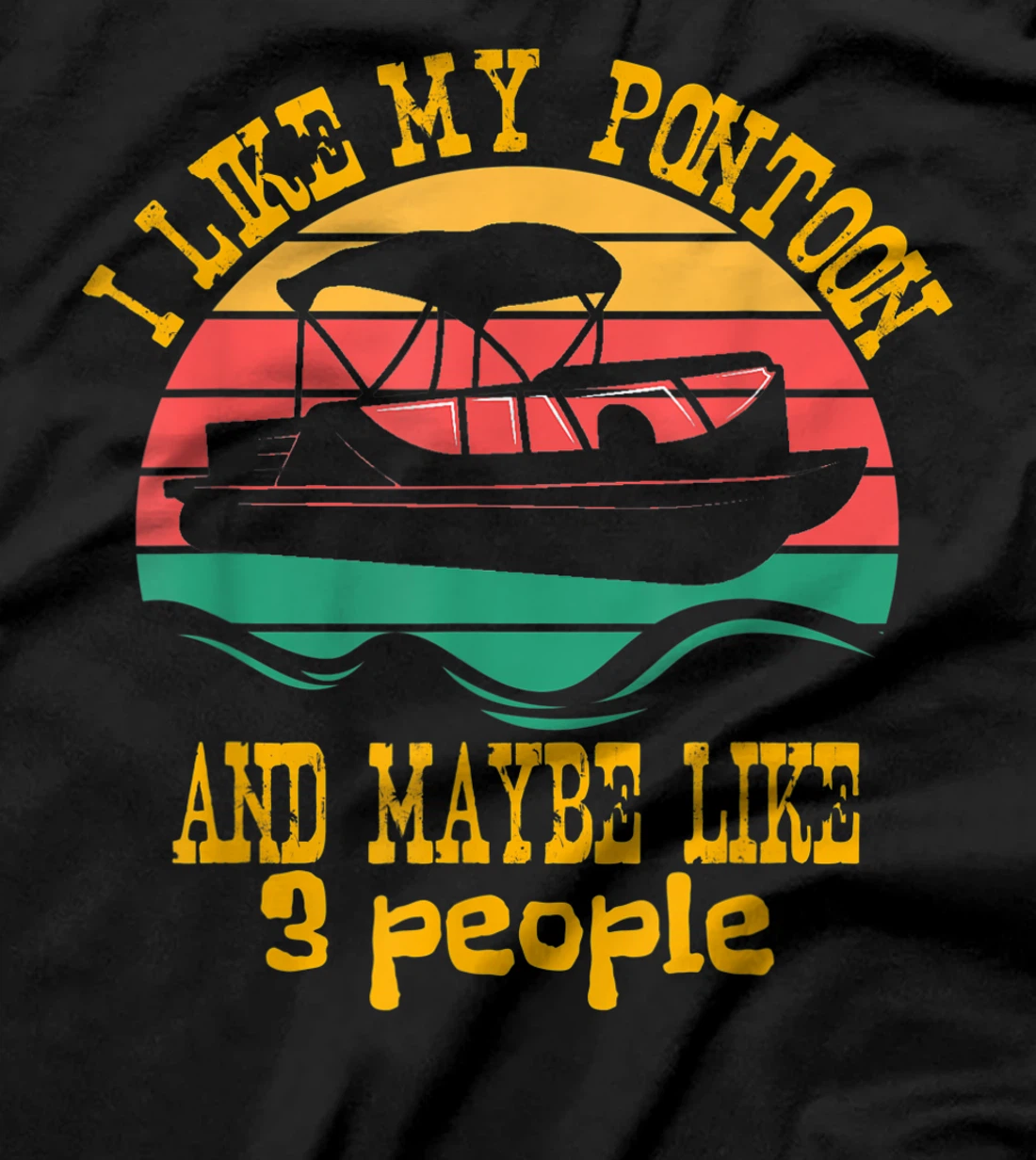 I Like My Pontoon And Maybe 3 People Retro Captain Design T-Shirt, Women T-Shirt