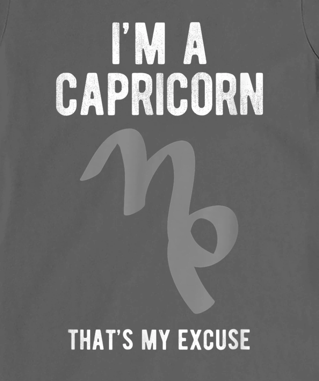 Funny I'm A Capricorn That's my Excuse December January T-Shirt, Kid T-Shirt and Women T-Shirt
