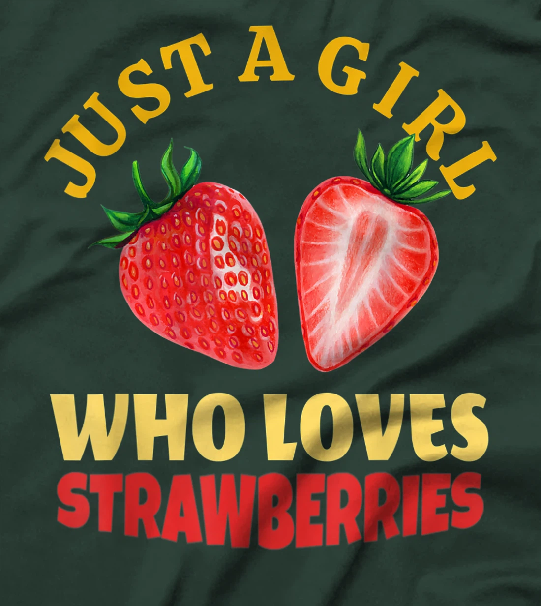 Just A Girl Who Loves Strawberries Strawberry Fruit Design T-Shirt, Kid T-Shirt and Women T-Shirt