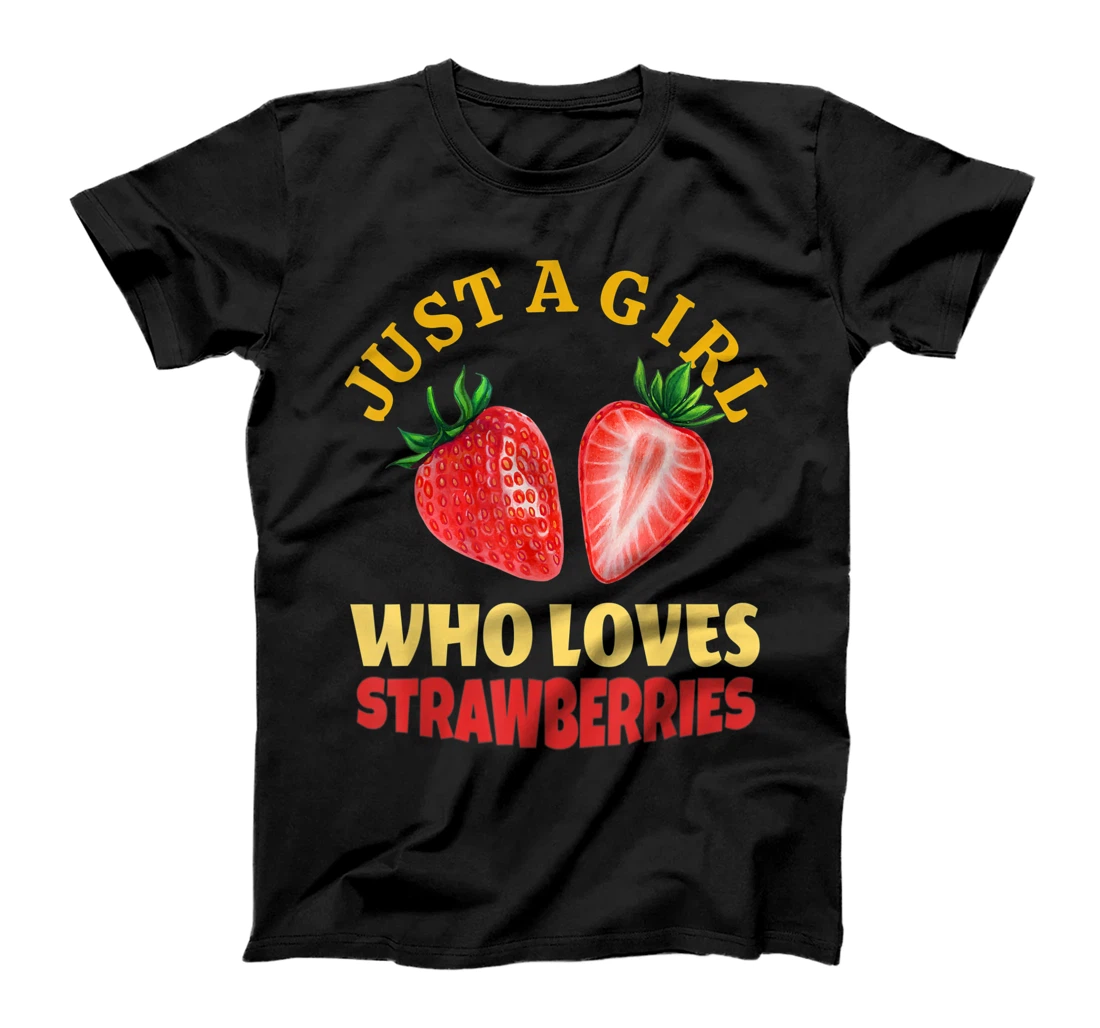 Just A Girl Who Loves Strawberries Strawberry Fruit Design T-Shirt, Kid T-Shirt and Women T-Shirt
