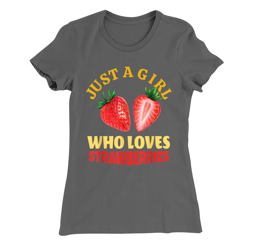 Just A Girl Who Loves Strawberries Strawberry Fruit Design T-Shirt, Kid T-Shirt and Women T-Shirt