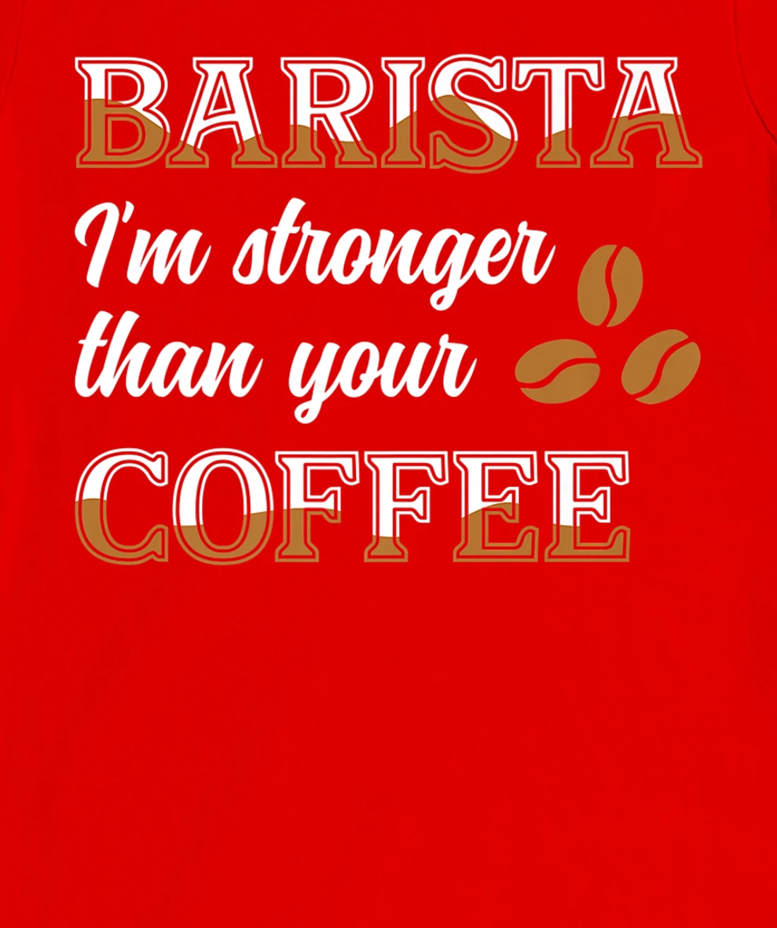 Barista Stronger Than Your Coffee Caffeine Espresso Decaf T-Shirt, Women T-Shirt