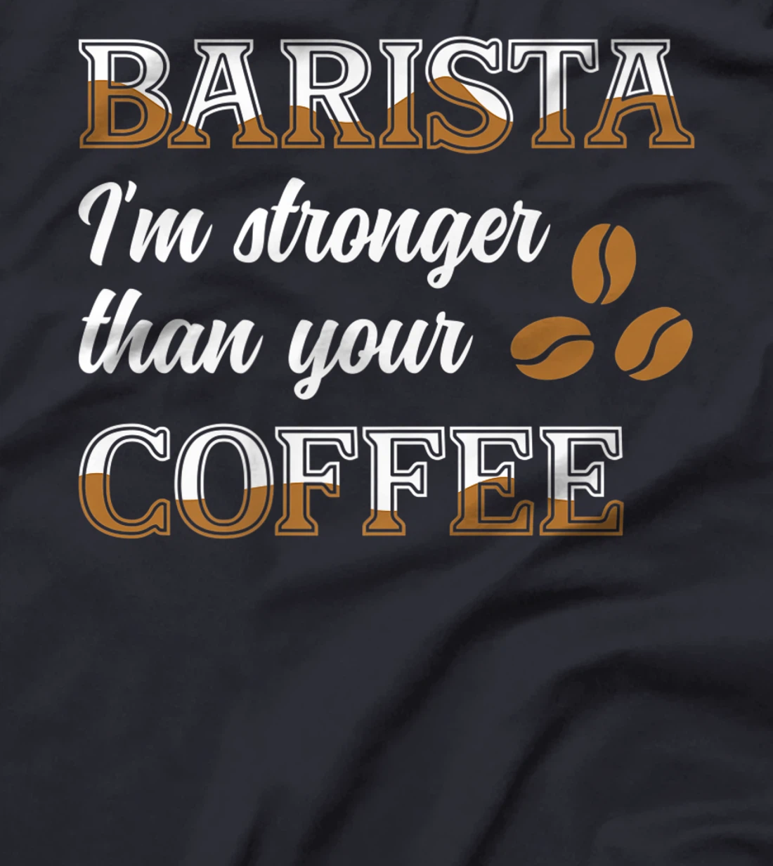 Barista Stronger Than Your Coffee Caffeine Espresso Decaf T-Shirt, Women T-Shirt