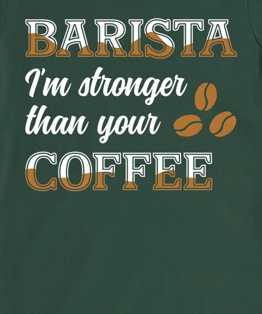 Barista Stronger Than Your Coffee Caffeine Espresso Decaf T-Shirt, Women T-Shirt