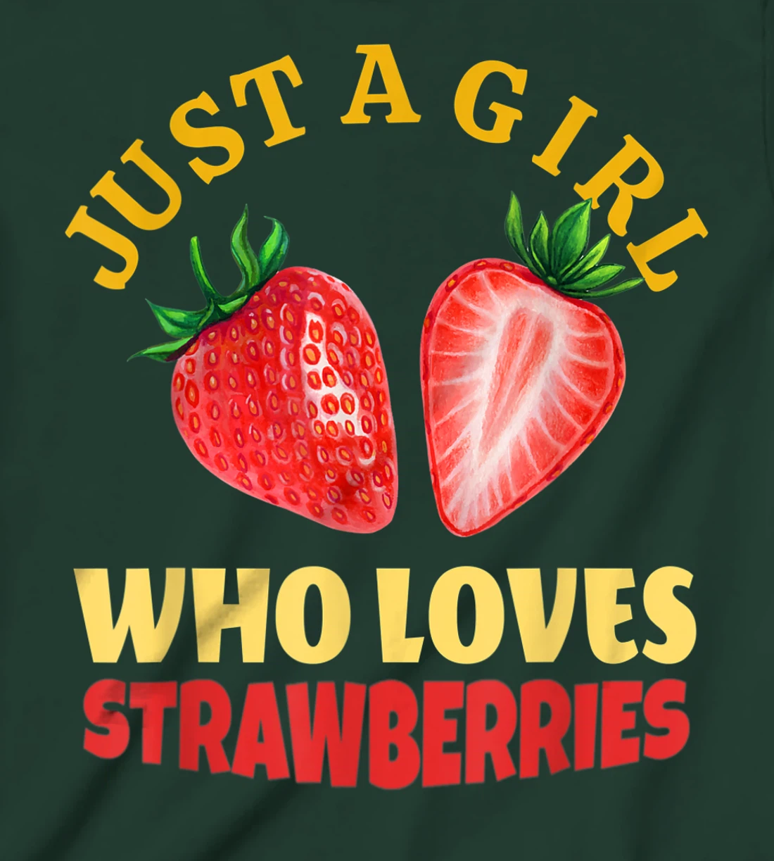 Just A Girl Who Loves Strawberries Strawberry Fruit Design T-Shirt, Kid T-Shirt and Women T-Shirt