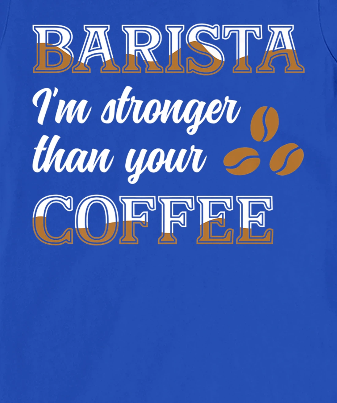 Barista Stronger Than Your Coffee Caffeine Espresso Decaf T-Shirt, Women T-Shirt