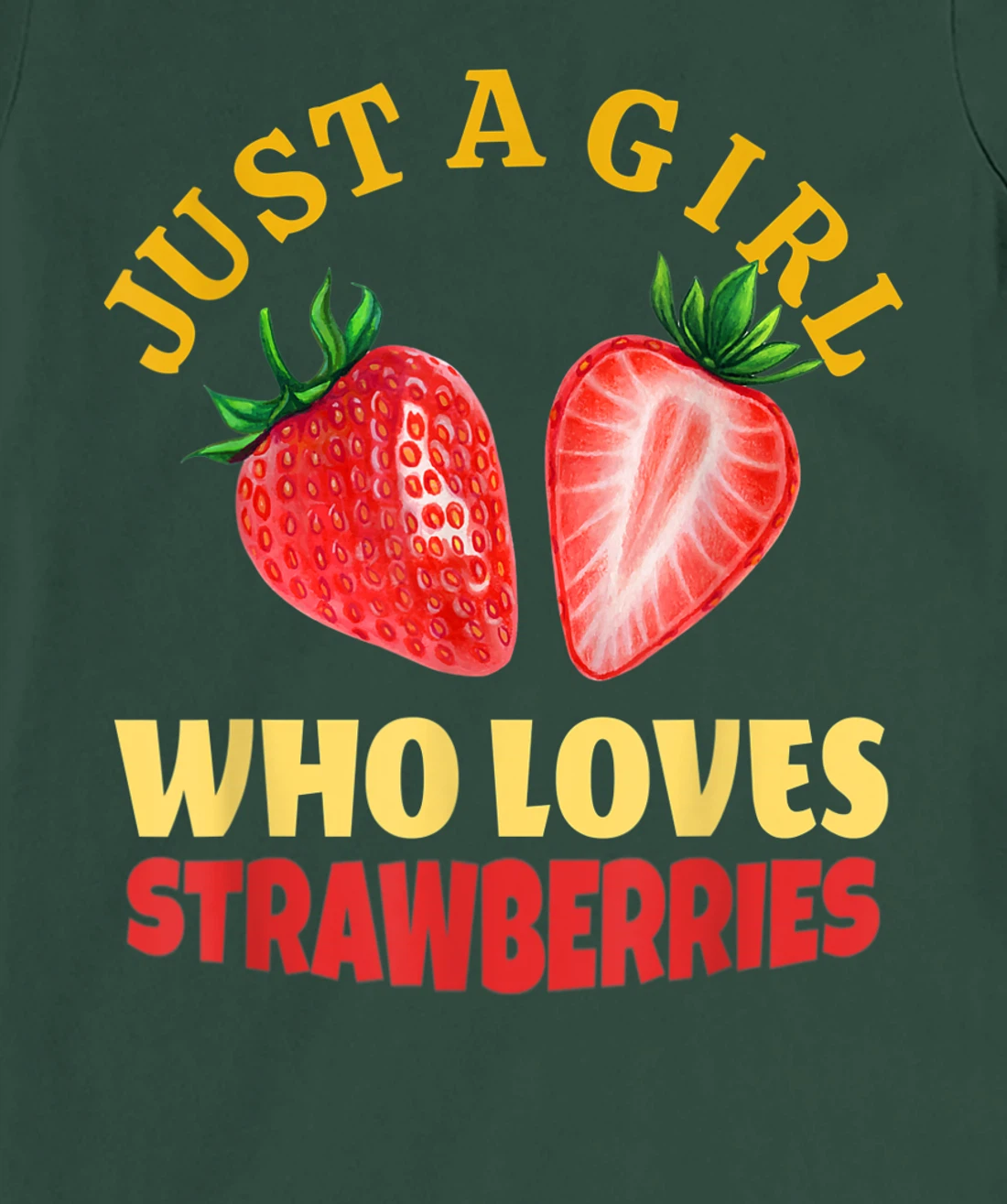 Just A Girl Who Loves Strawberries Strawberry Fruit Design T-Shirt, Kid T-Shirt and Women T-Shirt