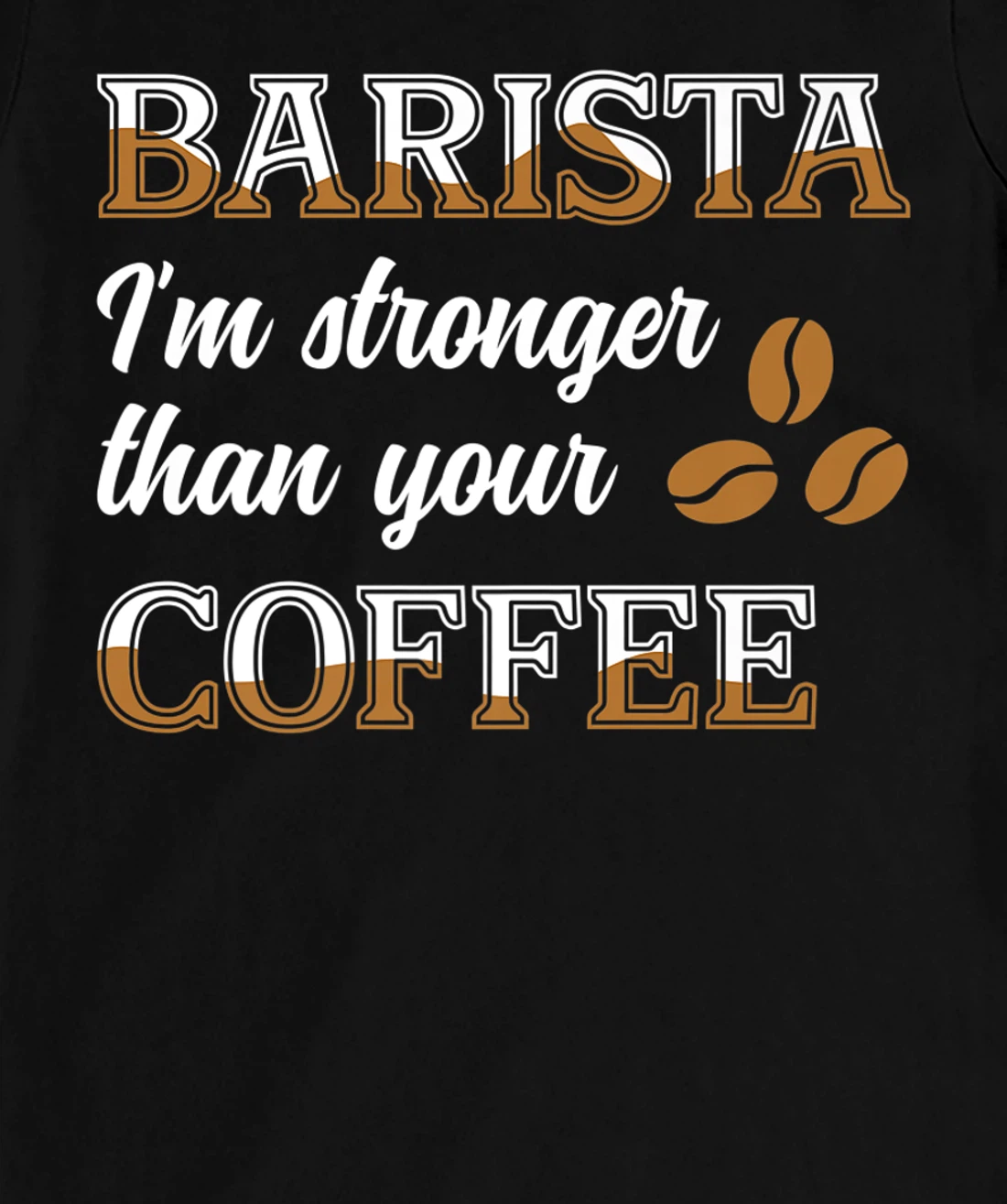 Barista Stronger Than Your Coffee Caffeine Espresso Decaf T-Shirt, Women T-Shirt