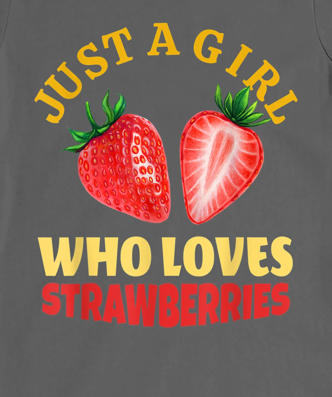 Just A Girl Who Loves Strawberries Strawberry Fruit Design T-Shirt, Kid T-Shirt and Women T-Shirt