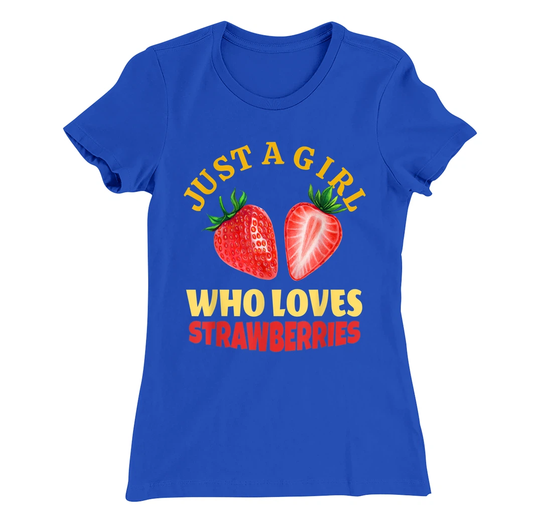 Just A Girl Who Loves Strawberries Strawberry Fruit Design T-Shirt, Kid T-Shirt and Women T-Shirt