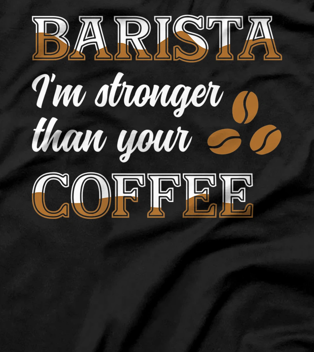 Barista Stronger Than Your Coffee Caffeine Espresso Decaf T-Shirt, Women T-Shirt
