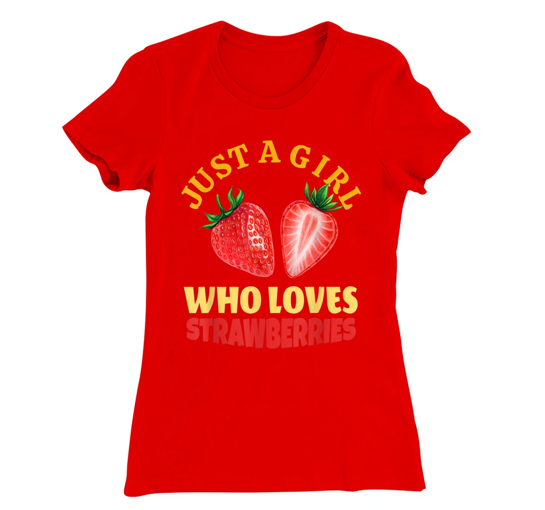 Just A Girl Who Loves Strawberries Strawberry Fruit Design T-Shirt, Kid T-Shirt and Women T-Shirt