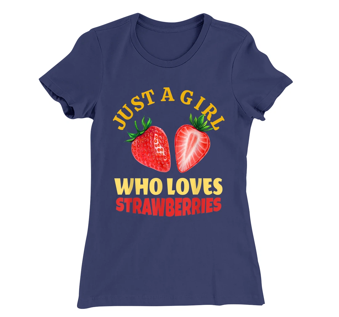 Just A Girl Who Loves Strawberries Strawberry Fruit Design T-Shirt, Kid T-Shirt and Women T-Shirt