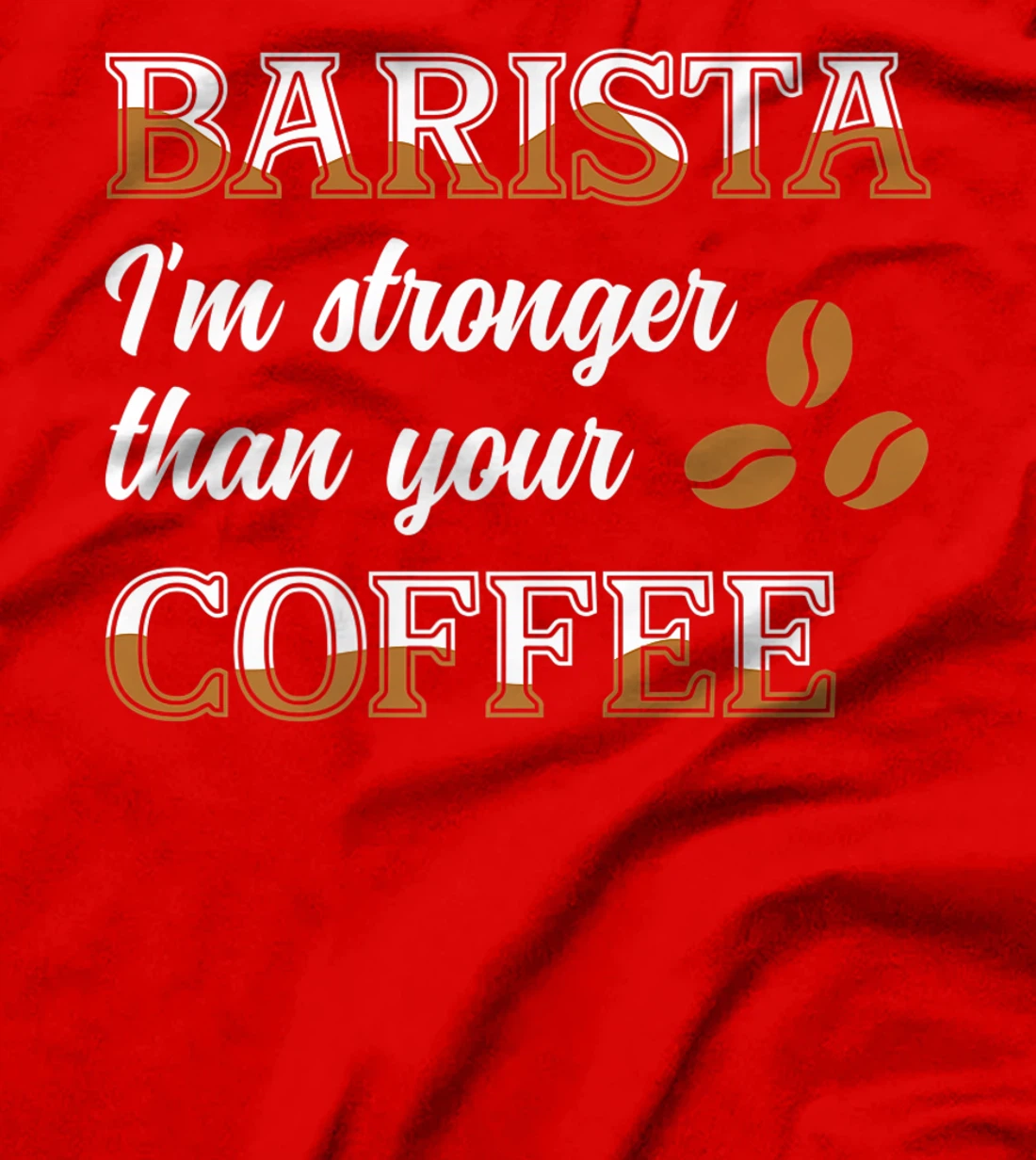 Barista Stronger Than Your Coffee Caffeine Espresso Decaf T-Shirt, Women T-Shirt