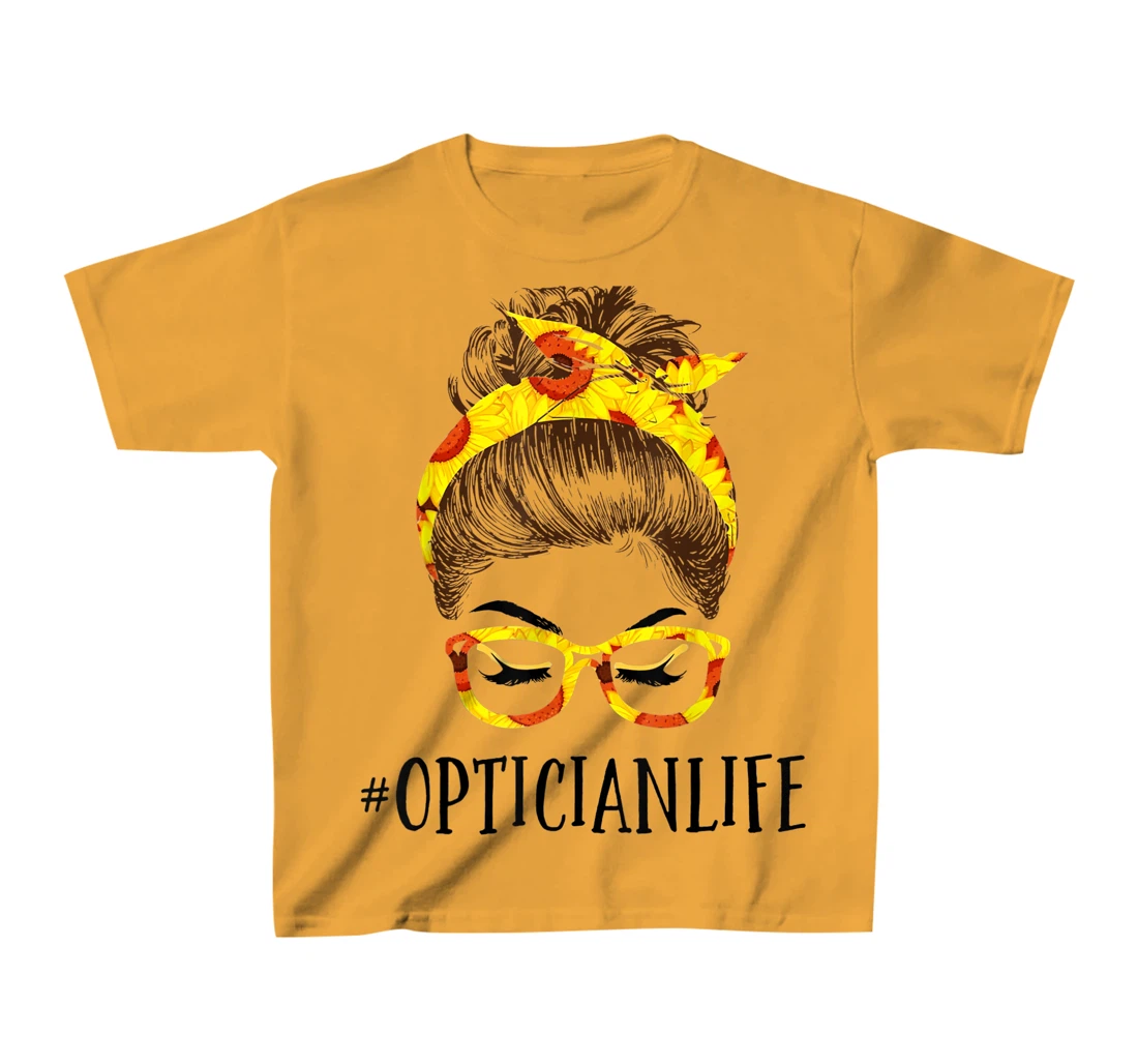 Optician Life Messy Hair Women Bun Sunflowers Headband T-Shirt, Kid T-Shirt and Women T-Shirt