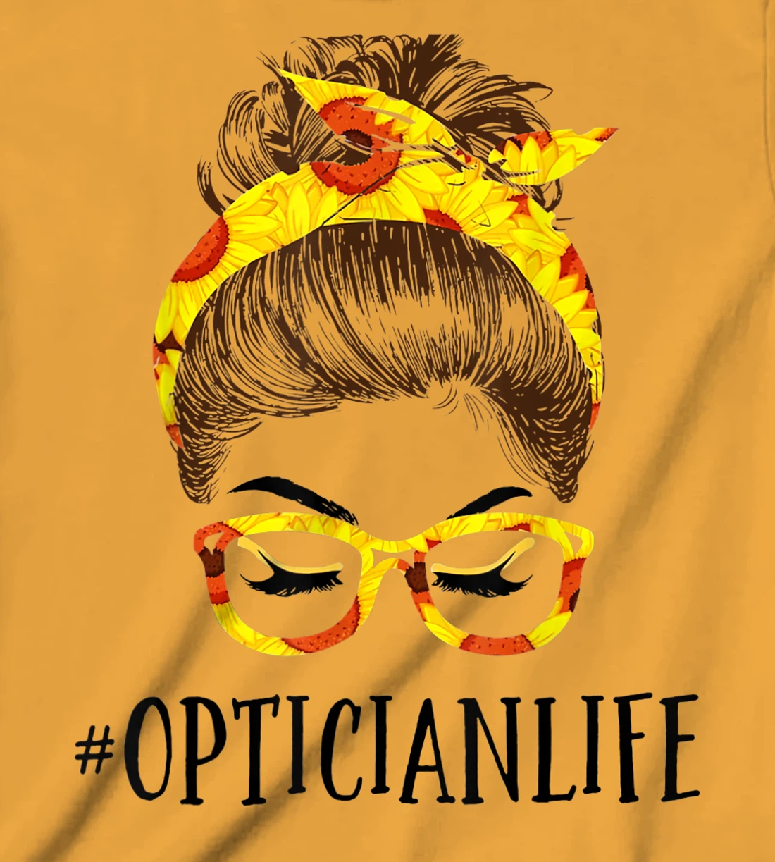 Optician Life Messy Hair Women Bun Sunflowers Headband T-Shirt, Kid T-Shirt and Women T-Shirt