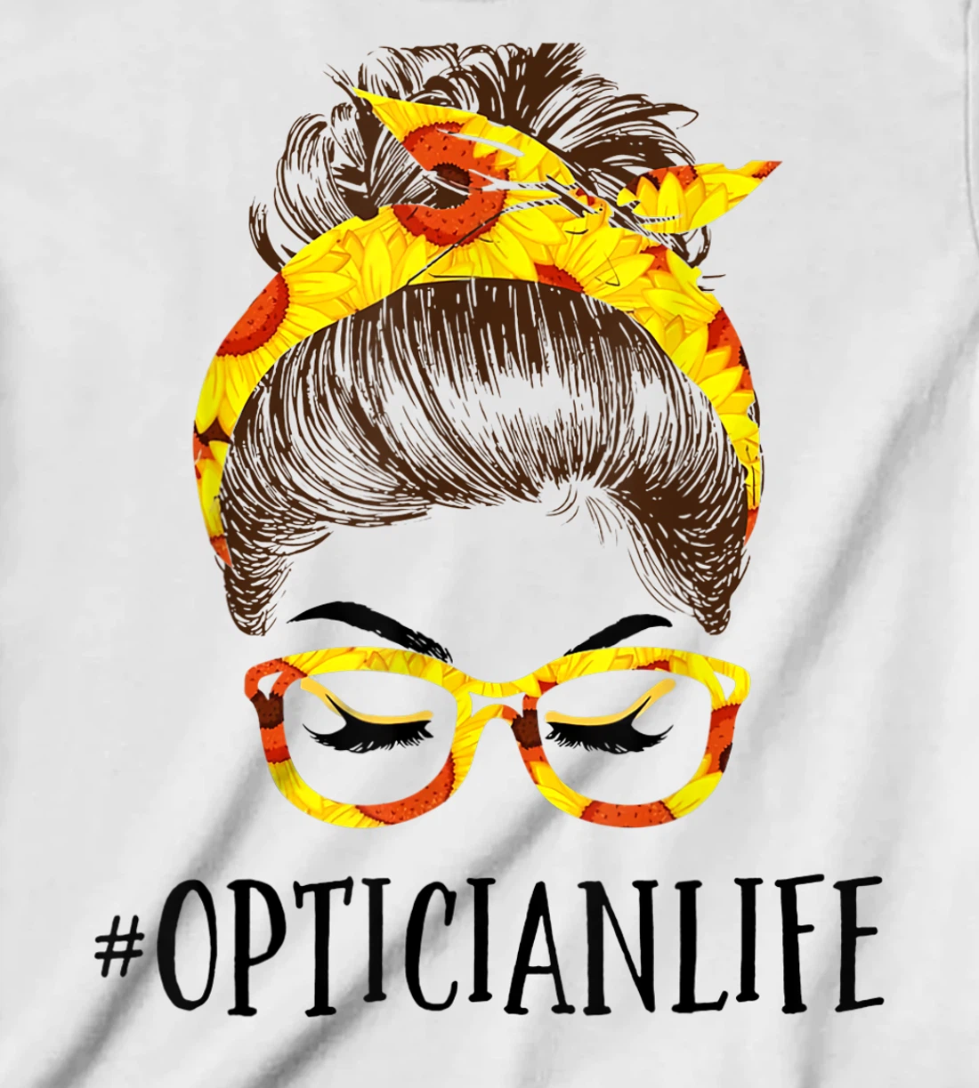 Optician Life Messy Hair Women Bun Sunflowers Headband T-Shirt, Kid T-Shirt and Women T-Shirt