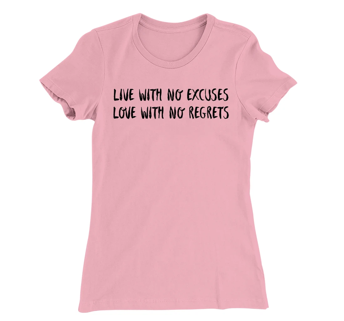 Live With No Excuses Love With No Regrets - Inspiration T-Shirt, Kid T-Shirt and Women T-Shirt