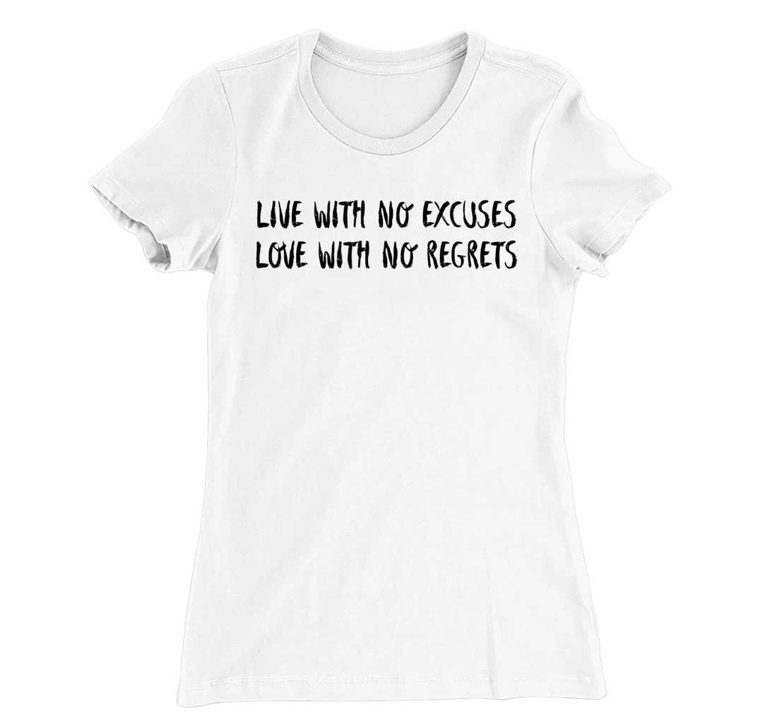 Live With No Excuses Love With No Regrets - Inspiration T-Shirt, Kid T-Shirt and Women T-Shirt