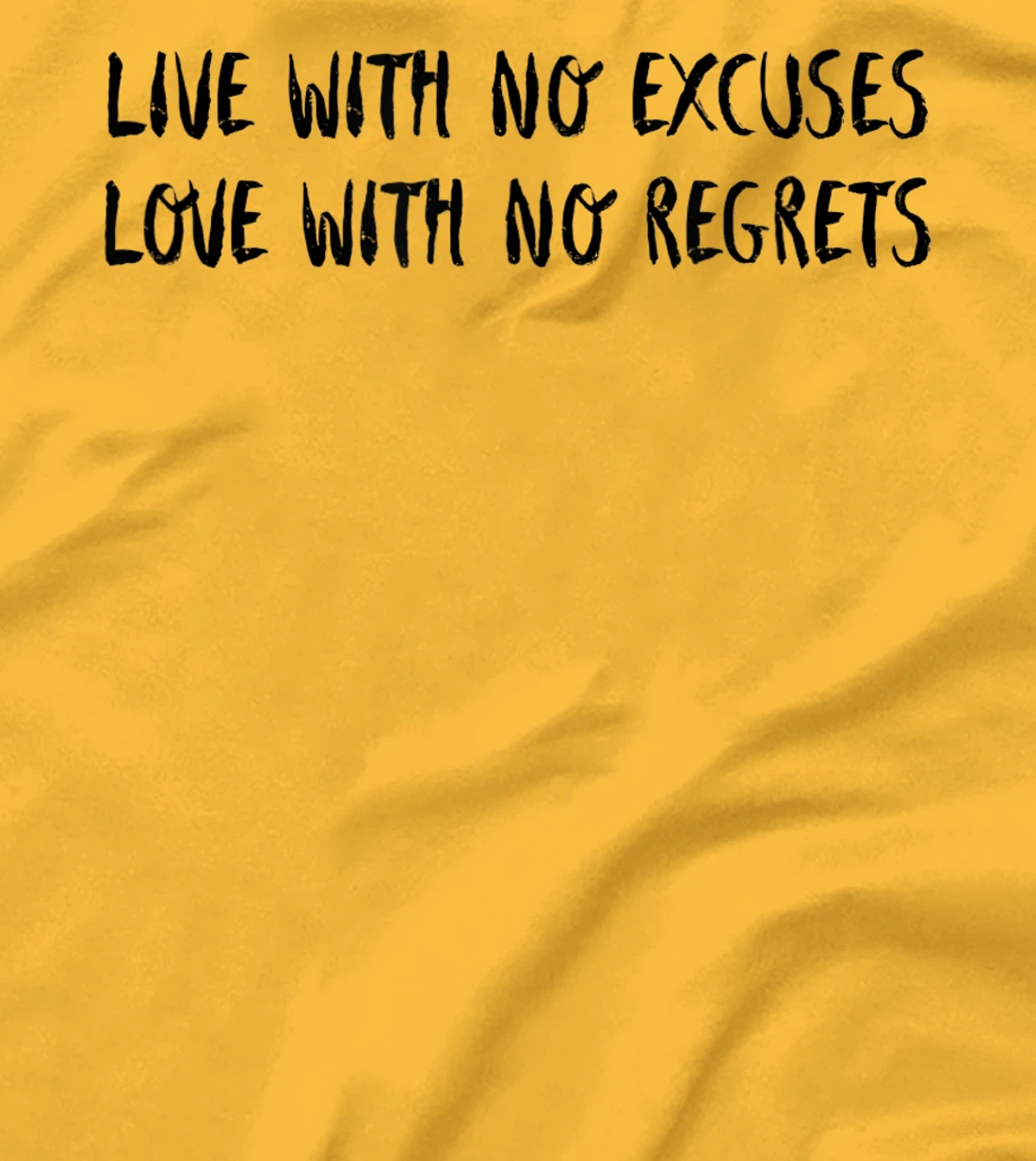 Live With No Excuses Love With No Regrets - Inspiration T-Shirt, Kid T-Shirt and Women T-Shirt