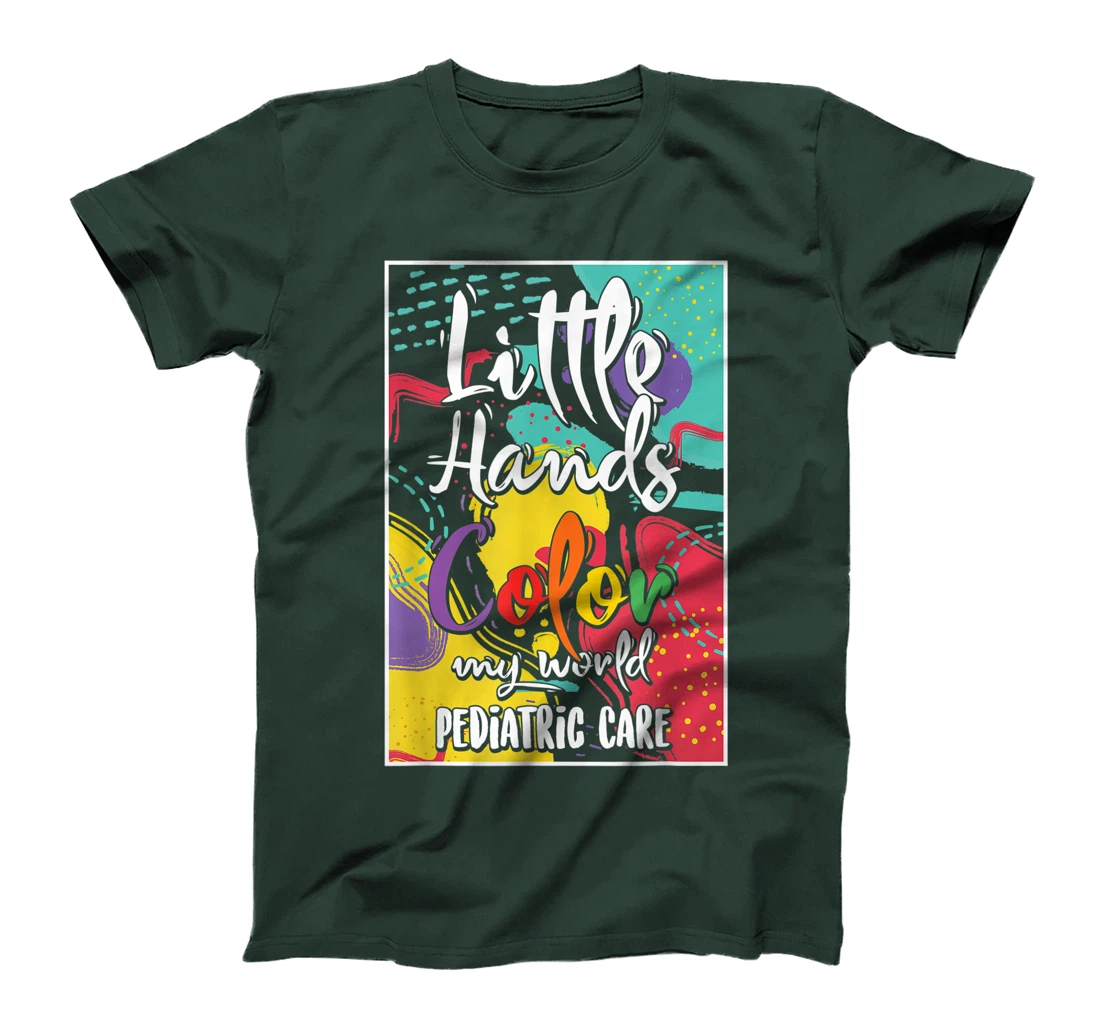 Pediatrician Nurse Pediatric Little Hands Color My World T-Shirt, Women T-Shirt