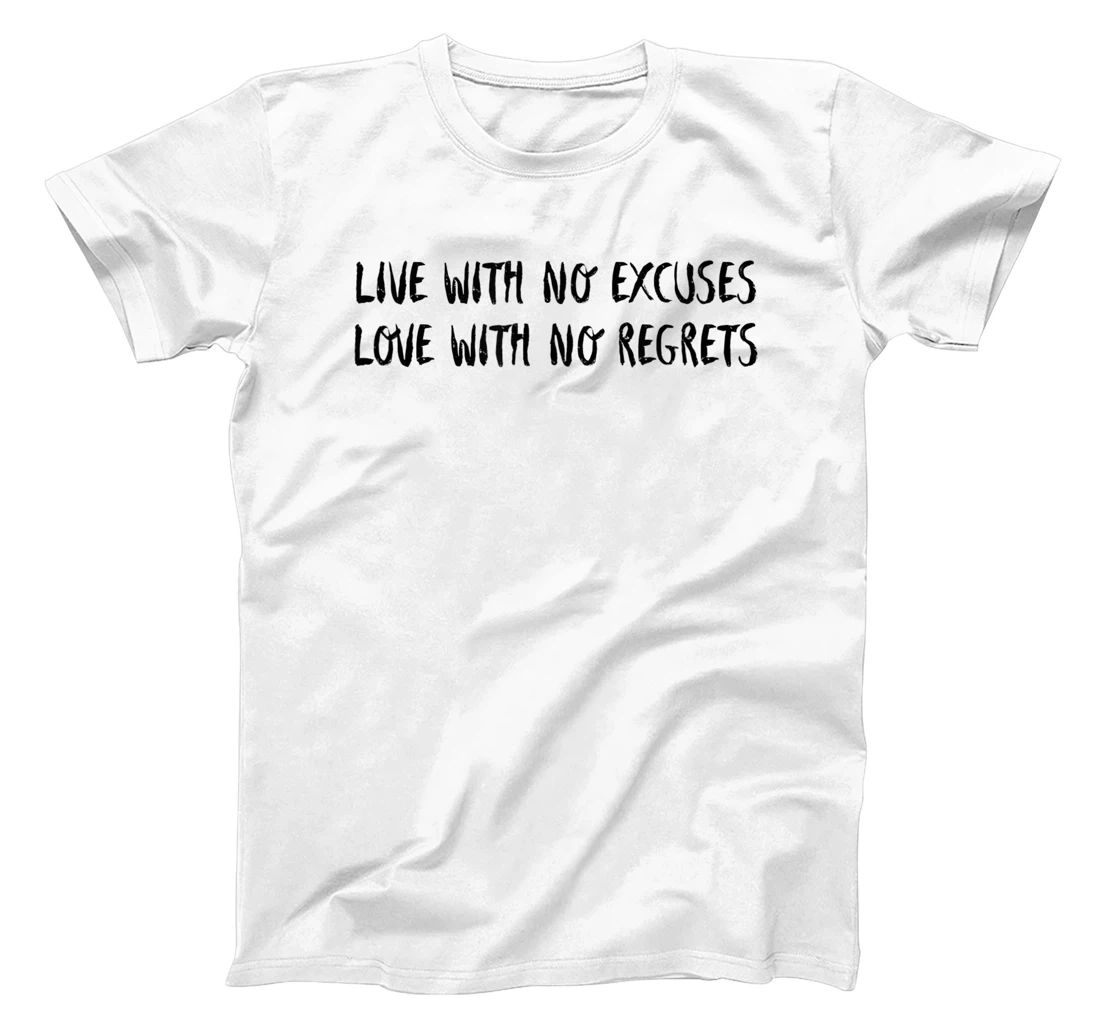 Live With No Excuses Love With No Regrets - Inspiration T-Shirt, Kid T-Shirt and Women T-Shirt