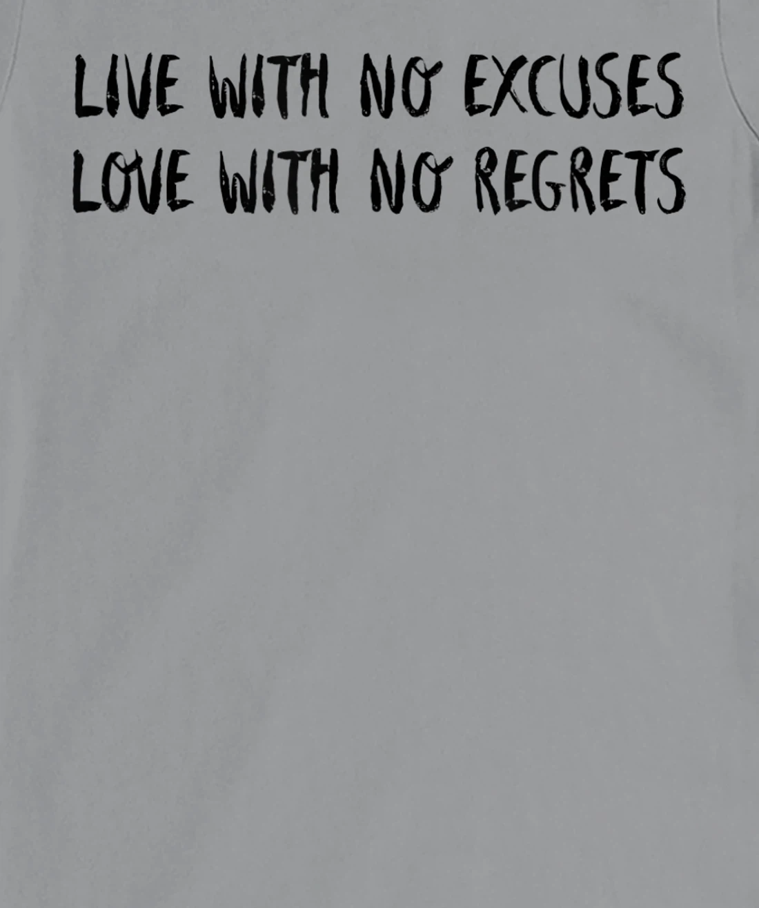Live With No Excuses Love With No Regrets - Inspiration T-Shirt, Kid T-Shirt and Women T-Shirt
