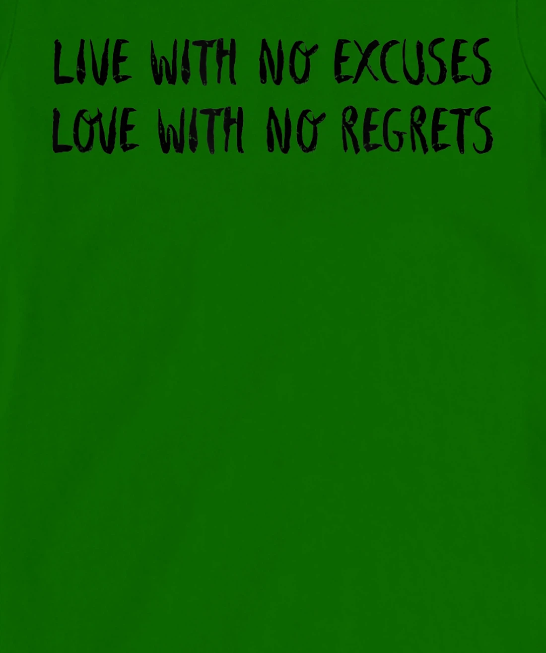 Live With No Excuses Love With No Regrets - Inspiration T-Shirt, Kid T-Shirt and Women T-Shirt