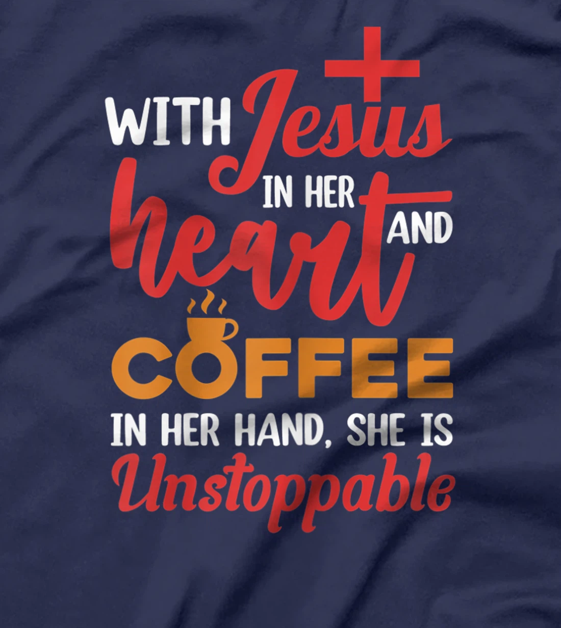 With Jesus Christ In Heart Coffee In Her Hand Religion T-Shirt, Women T-Shirt