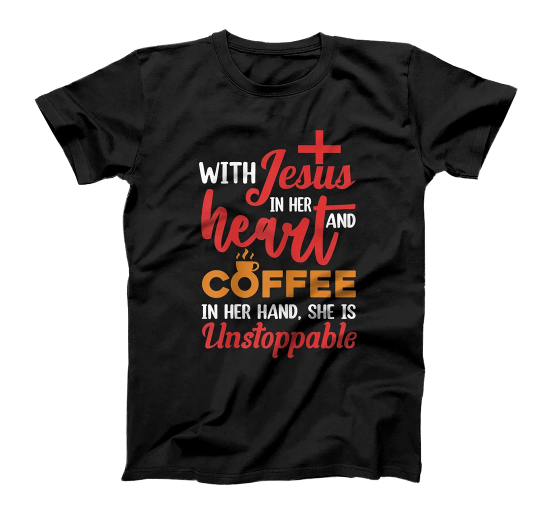 With Jesus Christ In Heart Coffee In Her Hand Religion T-Shirt, Women T-Shirt