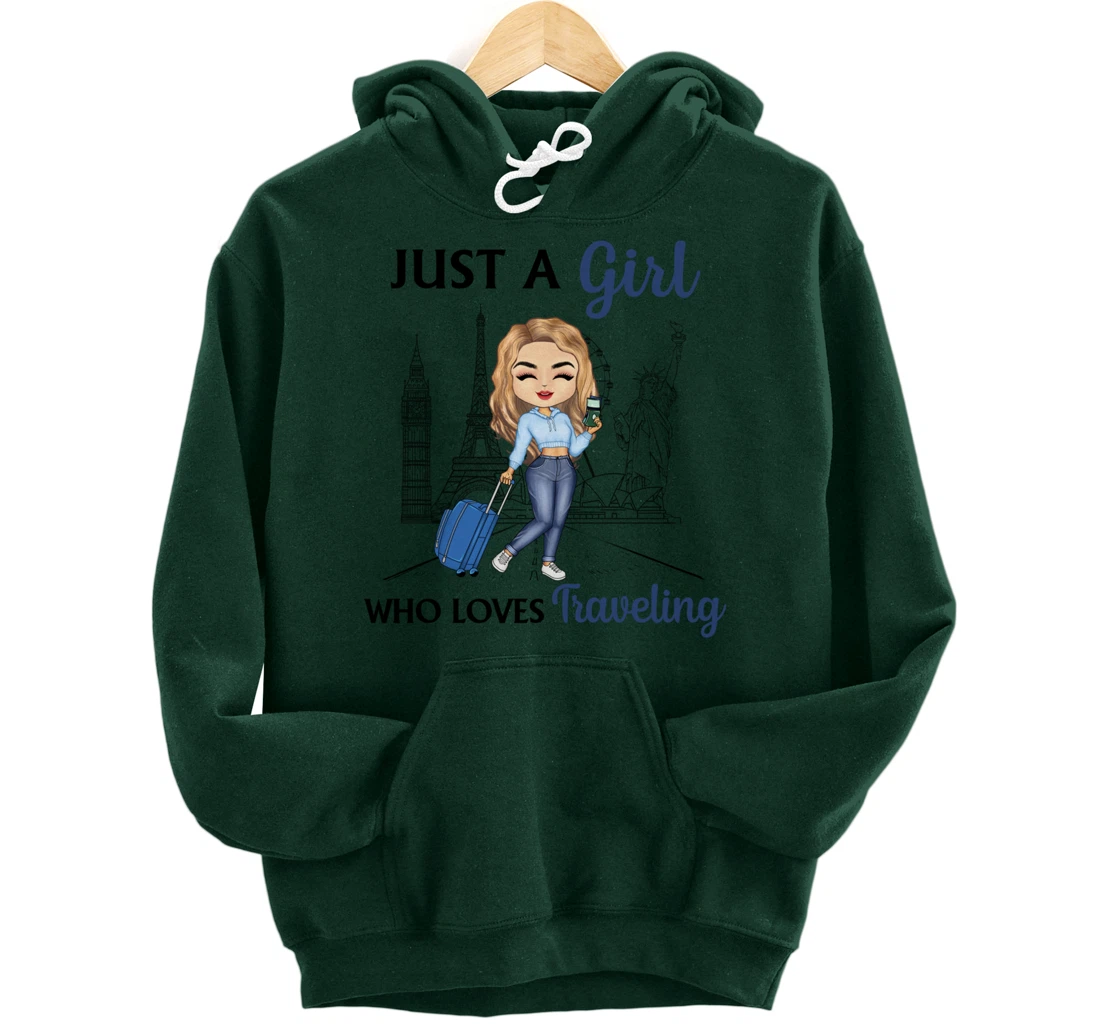 Just A Girl Who Loves Traveling Funny Travel Girl Woman Pullover Hoodie