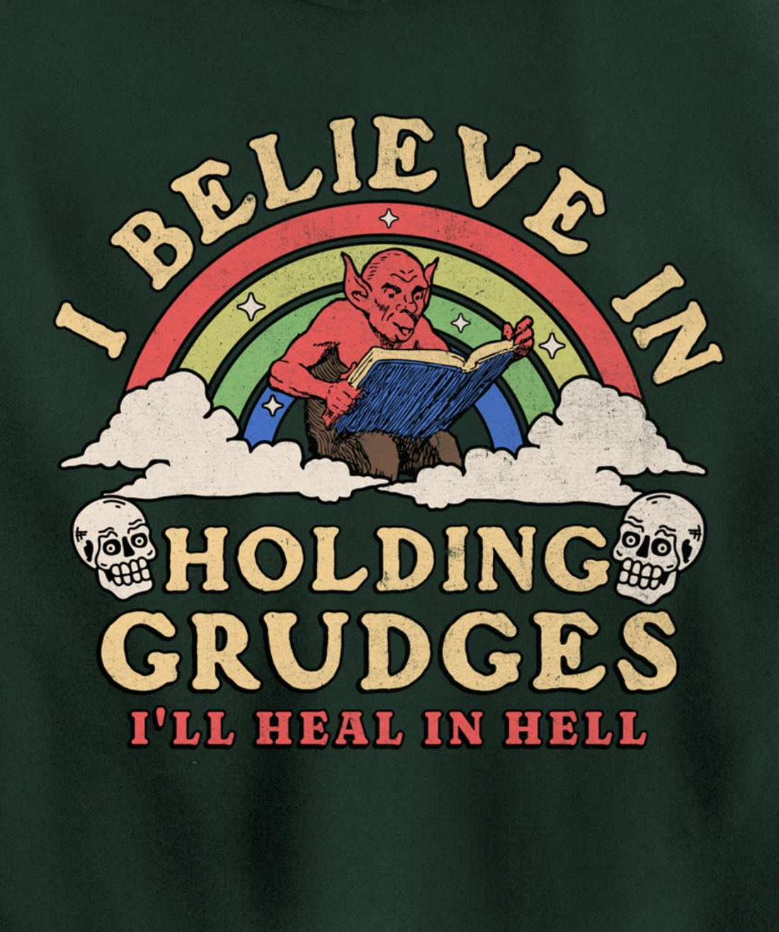 I Believe In Holding Grudges I'll Heal In Hell Rainbow Devil Pullover Hoodie
