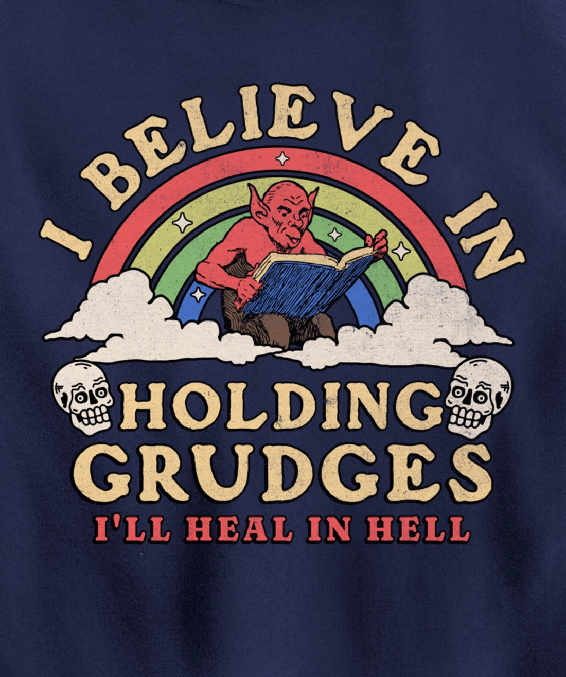 I Believe In Holding Grudges I'll Heal In Hell Rainbow Devil Pullover Hoodie