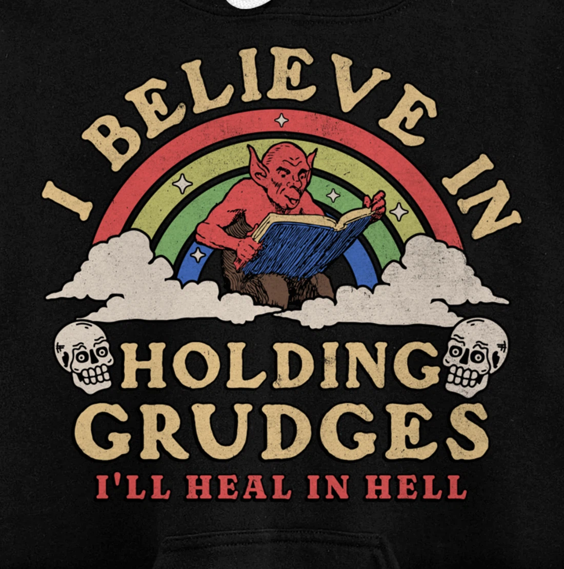 I Believe In Holding Grudges I'll Heal In Hell Rainbow Devil Pullover Hoodie