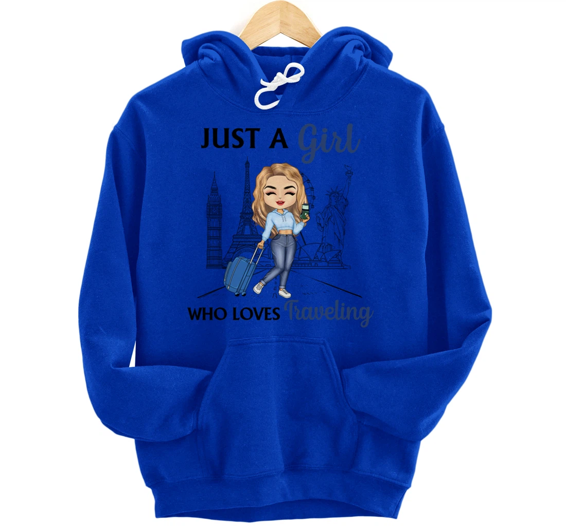 Just A Girl Who Loves Traveling Funny Travel Girl Woman Pullover Hoodie