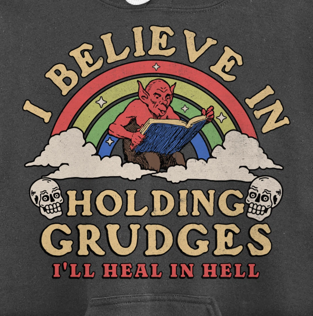 I Believe In Holding Grudges I'll Heal In Hell Rainbow Devil Pullover Hoodie