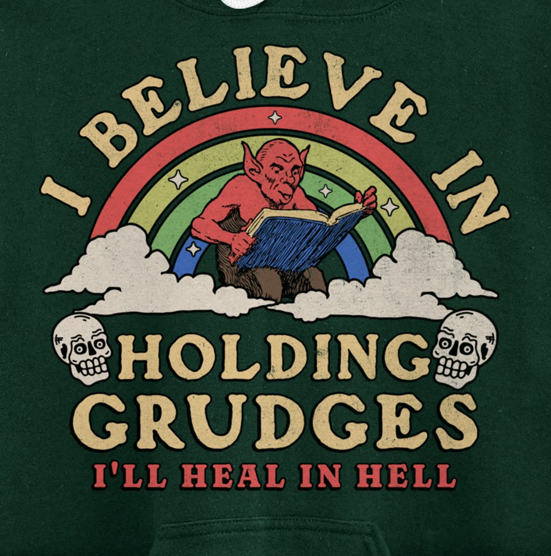 I Believe In Holding Grudges I'll Heal In Hell Rainbow Devil Pullover Hoodie