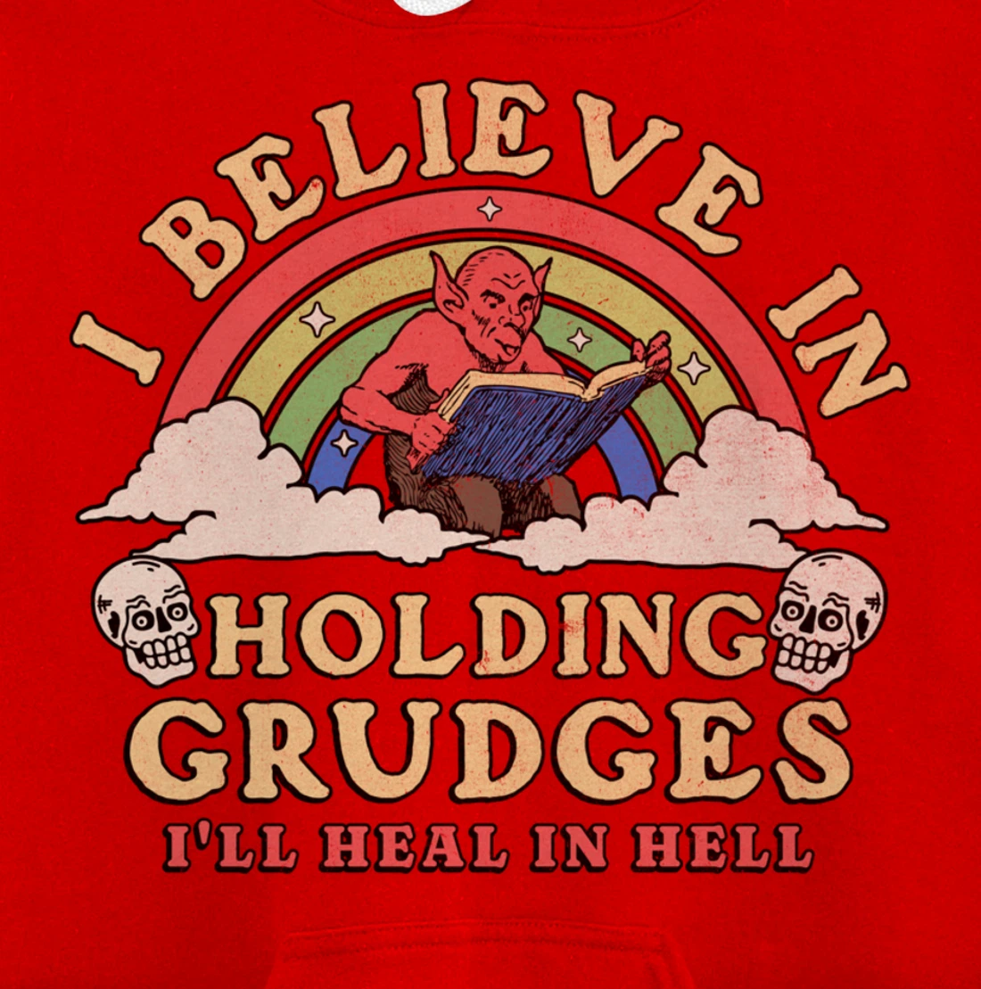 I Believe In Holding Grudges I'll Heal In Hell Rainbow Devil Pullover Hoodie