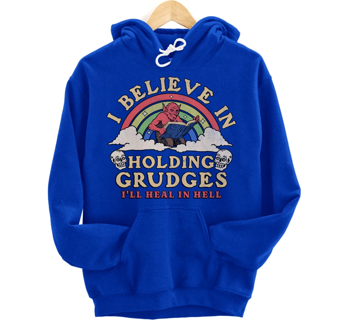 I Believe In Holding Grudges I'll Heal In Hell Rainbow Devil Pullover Hoodie