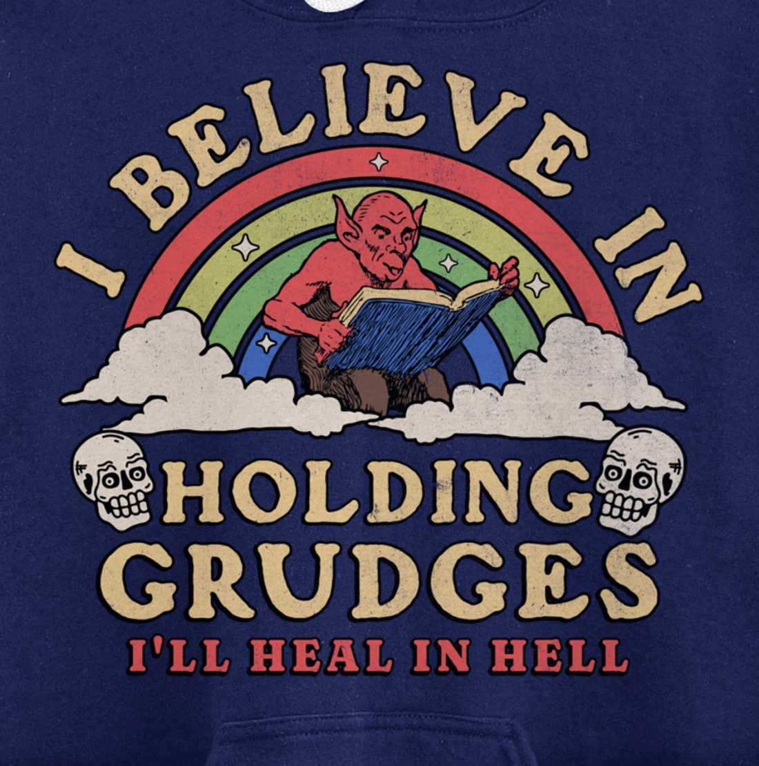 I Believe In Holding Grudges I'll Heal In Hell Rainbow Devil Pullover Hoodie