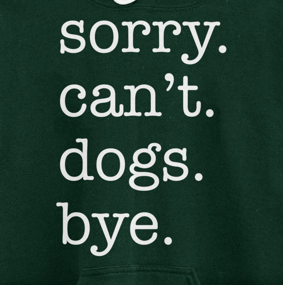 Sorry Can't Dogs Bye Funny Dog Lover Excuse Saying Slogan Pullover Hoodie