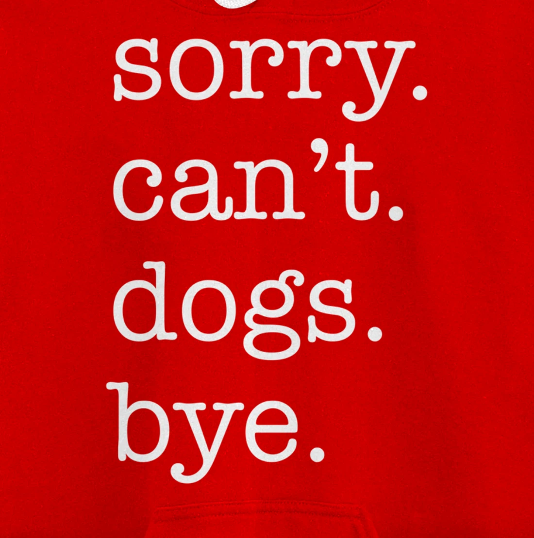 Sorry Can't Dogs Bye Funny Dog Lover Excuse Saying Slogan Pullover Hoodie