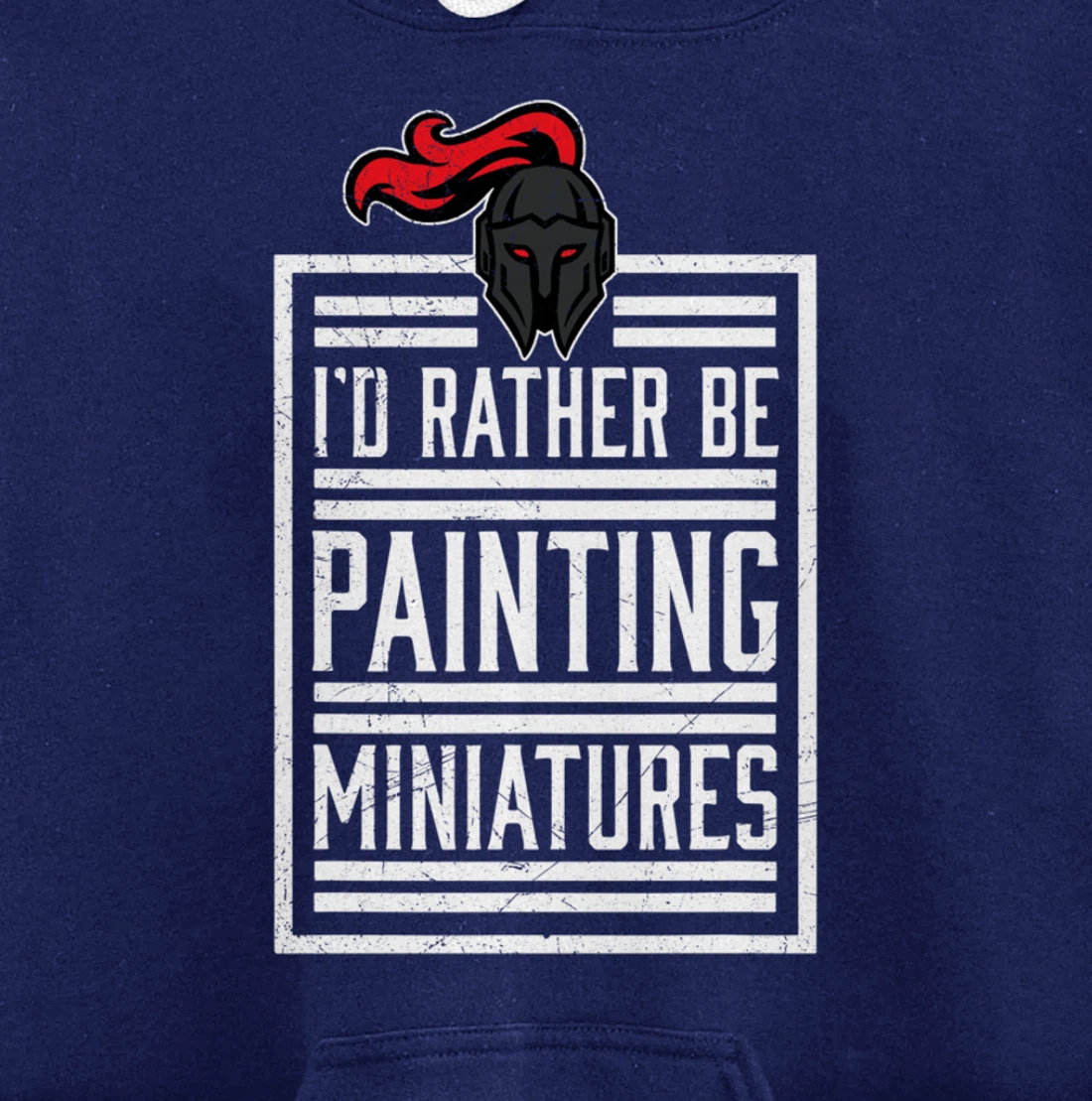 Id Rather Be Painting Miniatures Funny 3D Hobbyist Pullover Hoodie