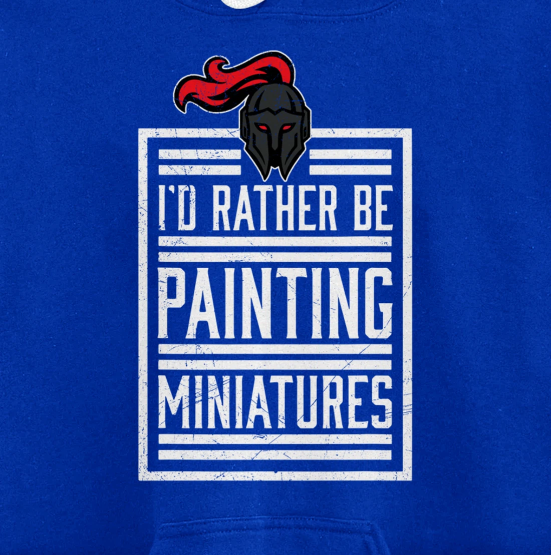 Id Rather Be Painting Miniatures Funny 3D Hobbyist Pullover Hoodie