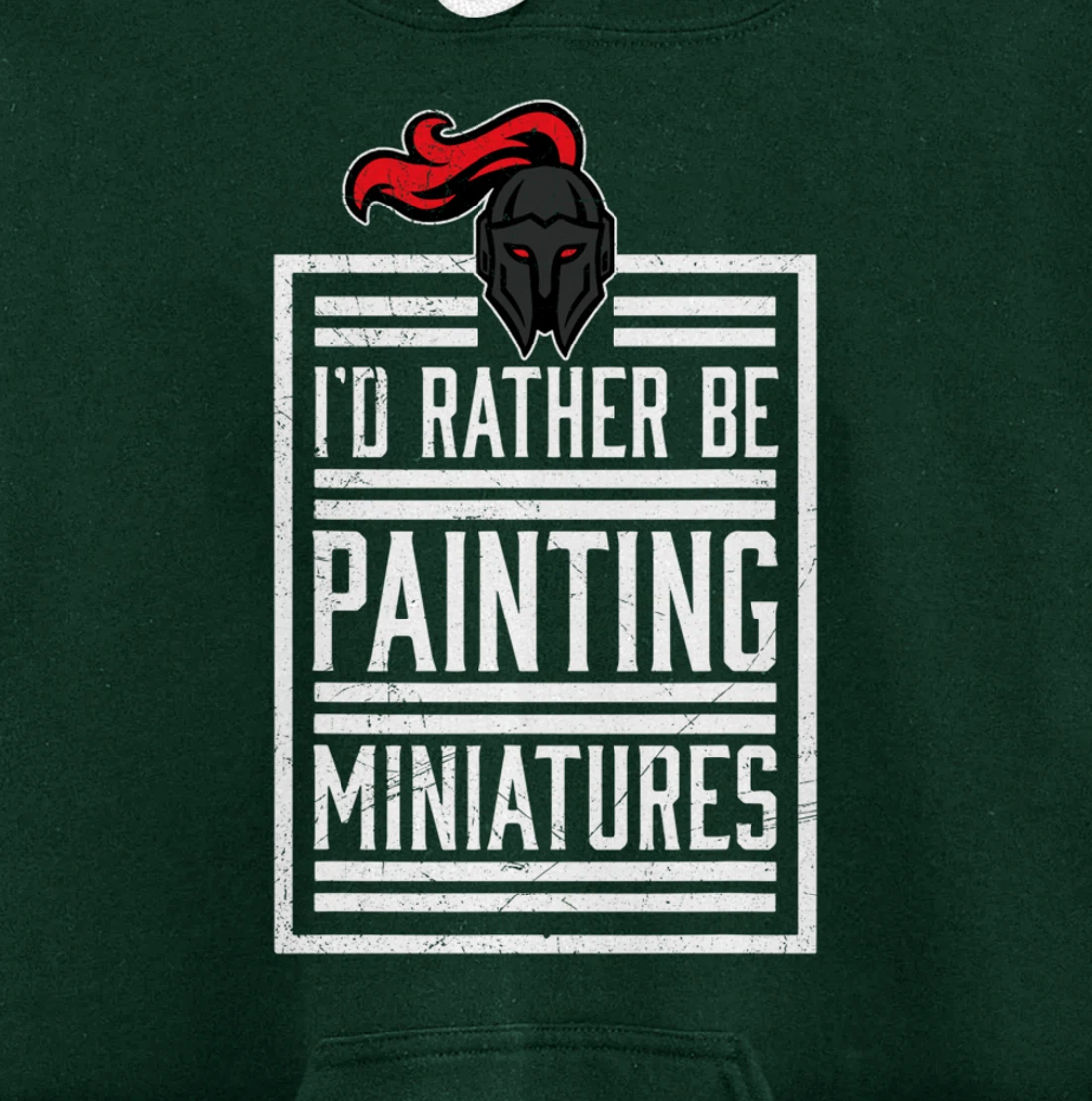 Id Rather Be Painting Miniatures Funny 3D Hobbyist Pullover Hoodie