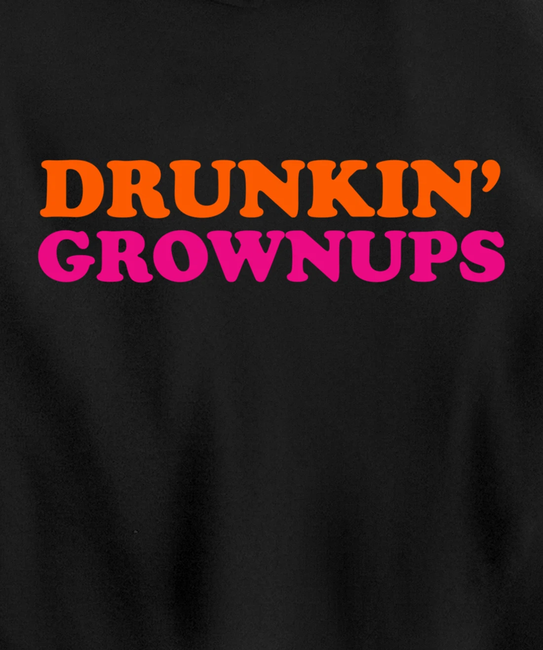 Drunken Grownups Funny Women And Men Drinking Gifts Pullover Hoodie