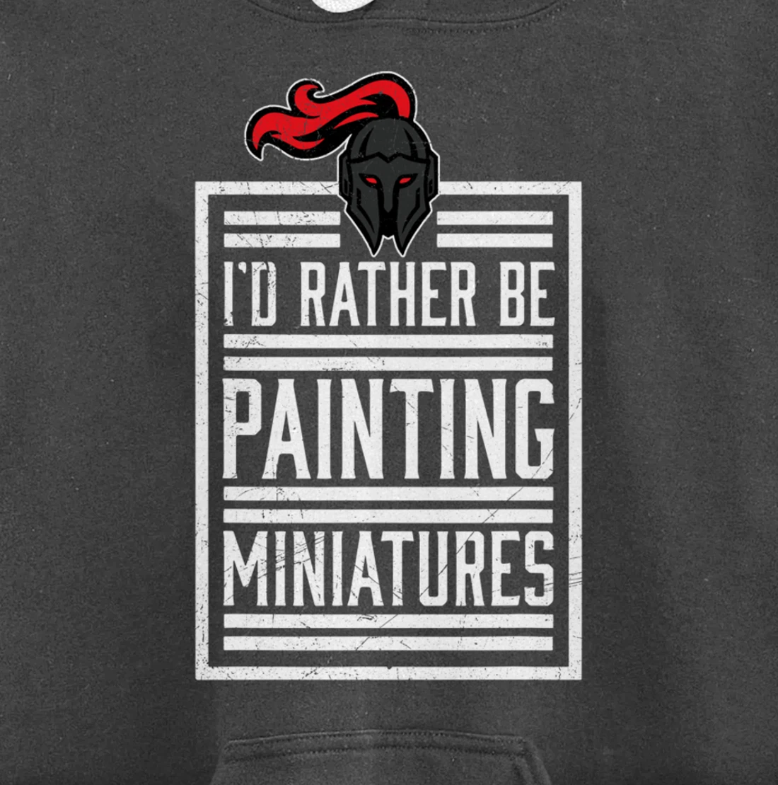 Id Rather Be Painting Miniatures Funny 3D Hobbyist Pullover Hoodie